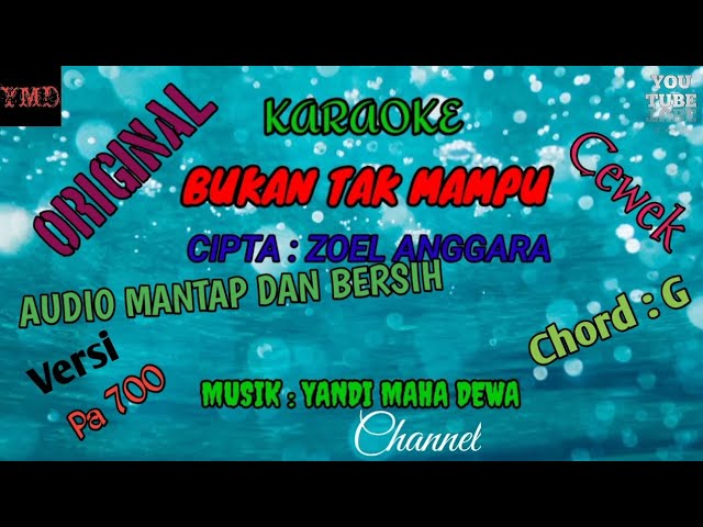 karaoke || BUKAN TAK MAMPU Cipta (ZOEL ANGGARA) || Versi Pa700 class=