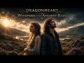 DRAGONHEART — WHISPERS OF THE ANCIENT RAIN | CINEMATIC CELTIC FOLK
