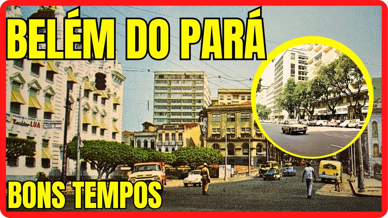 Imagens Raras do Passado de Belém do Pará