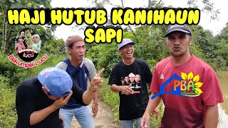 Haji Hutub kanihaun sapi ||Bakumpai Lucu