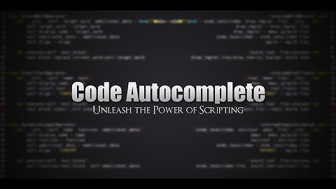Code Autocomplete - Unleash the Power of Scripting