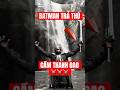 Batman Dẫn Đội Quân Hùng Mạnh Để Trả Thù #cuocsong #tiktok #shortvideo