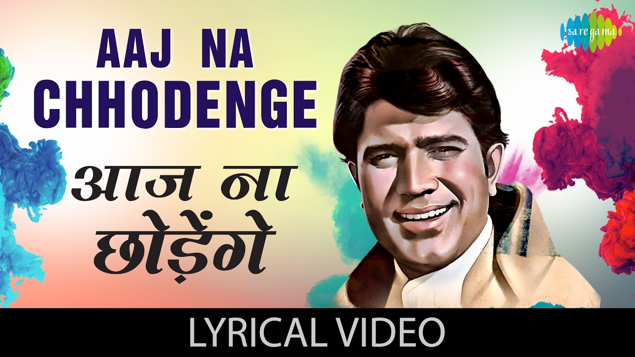 Aaj Na Chhodenge with lyrics         Kati Patang  Rajesh KhannaAsha Parekh