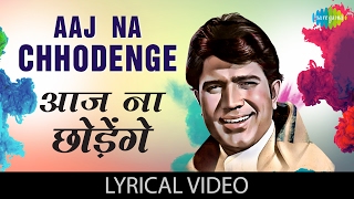 Aaj Na Chhodenge with lyrics | आज न छोड़ेंगे गाने के बोल | Kati Patang | Rajesh Khanna/Asha Parekh