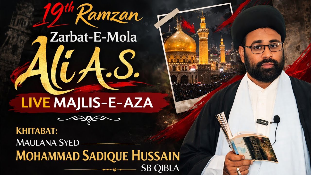 19th Ramzan | Zarbat-E-Mola Ali A.s. | Live Majlis-E-Aza 2026 | Maulana Mohammad Sadique Hussain Sb