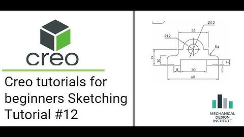Creo tutorials for beginners Sketching Tutorial #12