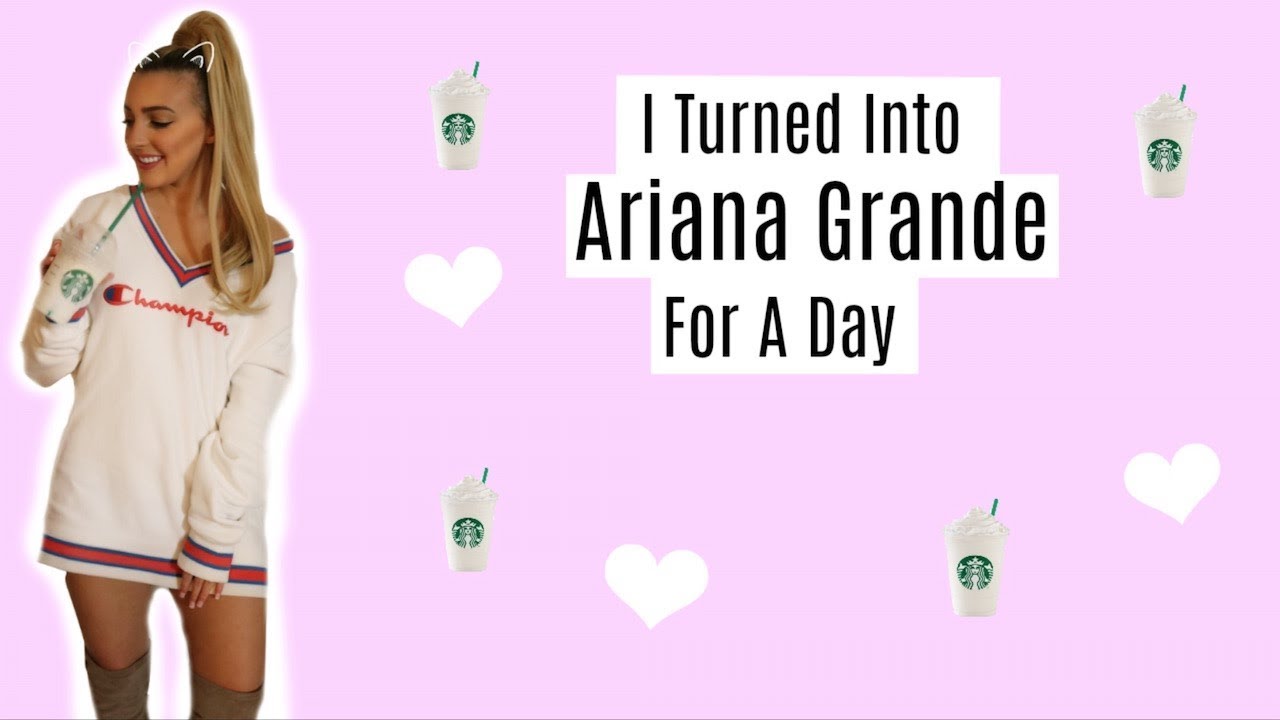 I Turned Into Ariana Grande For A Day - YouTube