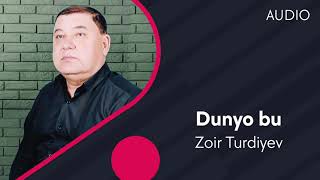 Zoir Turdiyev - Dunyo bu | Зоир Турдиев - Дунё бу (AUDIO)