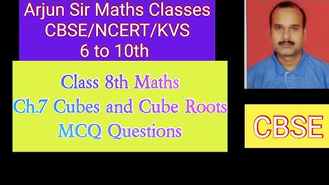 Class 8th Maths/Chapter 7/Cubes and Cube Roots/MCQ Questions/CBSE/NCERT/KVS/Arjun Sir