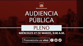 🎥 #Transmisión | 🎥📡📶Audiencia Pública de Pleno, Lima 27 de marzo de 2024 🗓️ 👨‍⚖️🏅📶📡 9:00 a.m.