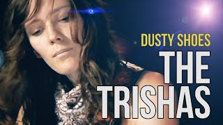 The Trishas "Dusty Shoes" chords