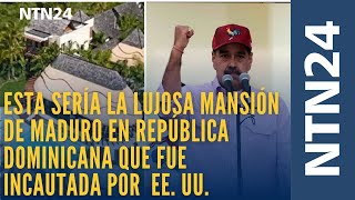 Esta sería la lujosa mansión de Maduro en República Dominicana que fue incautada por Estados Unidos Net Worth