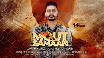 Maut Da Samaan - Lavi Jandali Ft. Dilpreet Dhillon (Full Video) | Singga | Desi Crew | Punjabi Songs