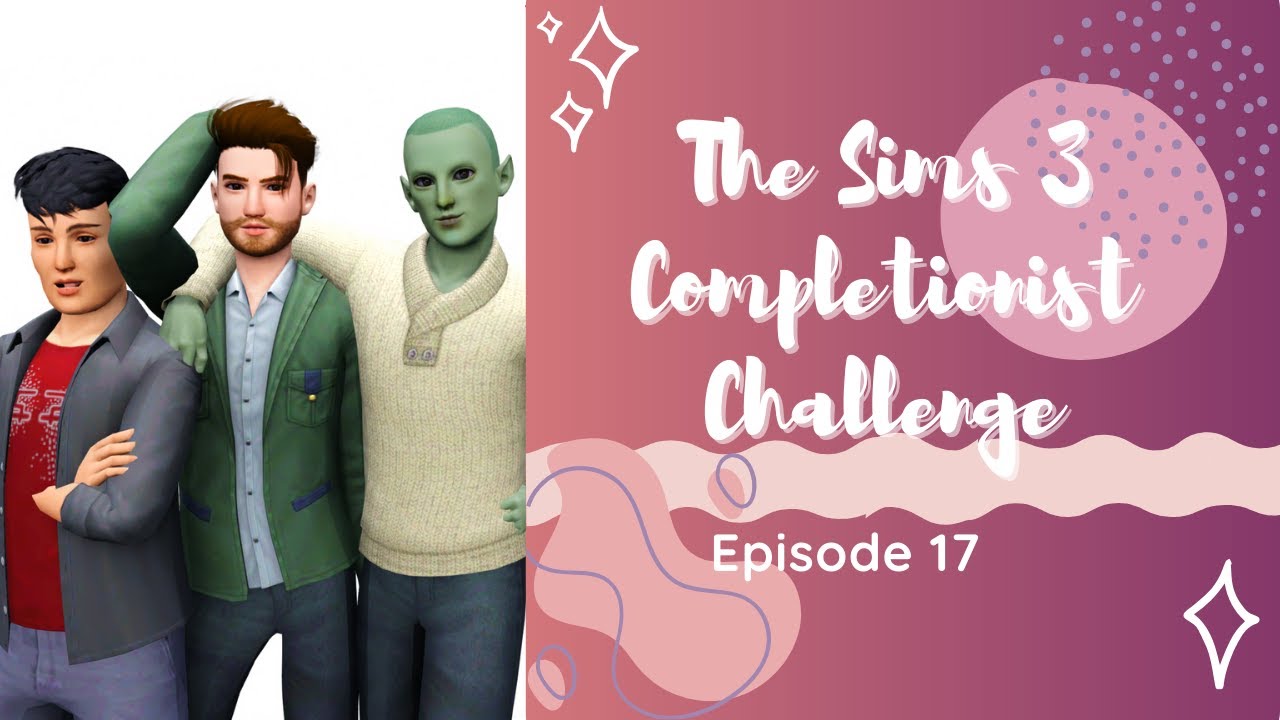 Triple Birthdays! 🎂🎉 || The Sims 3 Completionist Challenge Episode 17