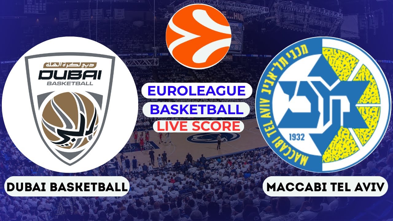 🔴LIVE : Dubai Basketball vs Maccabi Tel Aviv | EuroLeague Basketball Live Scoreboard