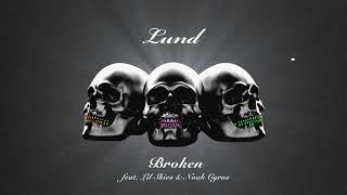 Video thumbnail of "Lund - Broken (ft. Lil Skies & Noah Cyrus)"