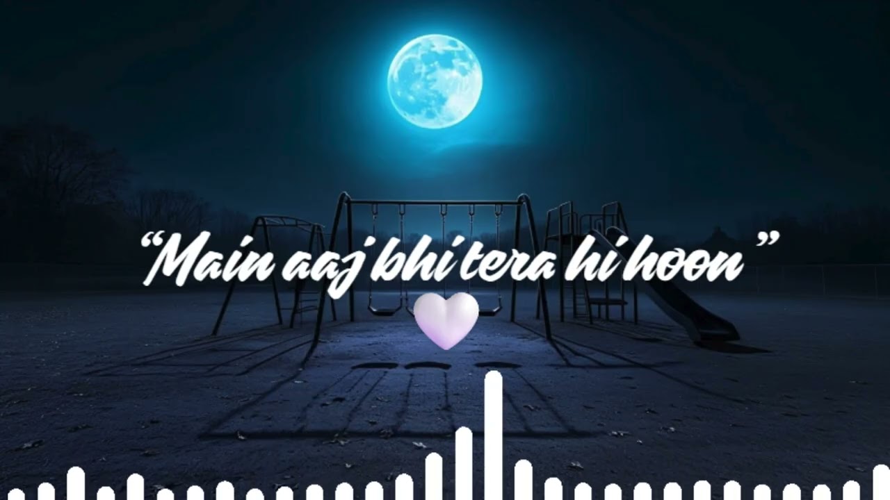 Main Aaj Bhi Tera Hoon 🤍 | Sad Romantic Love Song