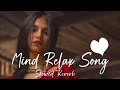 Relax mashup songs top hindi mashup songs playlistromantic hindi mashup