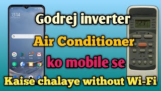 godrej inverter ac ko mobile se kaise chalaye| how to oprate godrej inverter ac from mobile