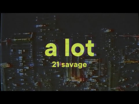 21 Savage - A Lot (Lyrics) ft. J. Cole