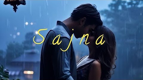 Sajna -- New song | | ( slowed reverb) | | darshan revel