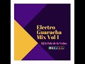 Electro_guaracha_mixvol1 by djlafuladelavaina