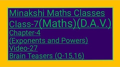 DAV/Class-7(Maths)/ Chapter-4(Exponents and powers)/Video-27/Brain Teasers(Q-15,16)