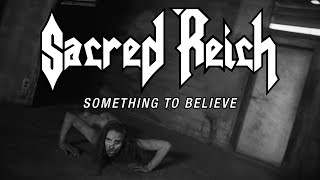 Sacred Reich &quot;Something to Believe&quot; OFFICIAL VIDEO