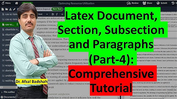 Part 4 Basics of Organizing  Latex Documents into Part, Section, Subsection, and Paragraph