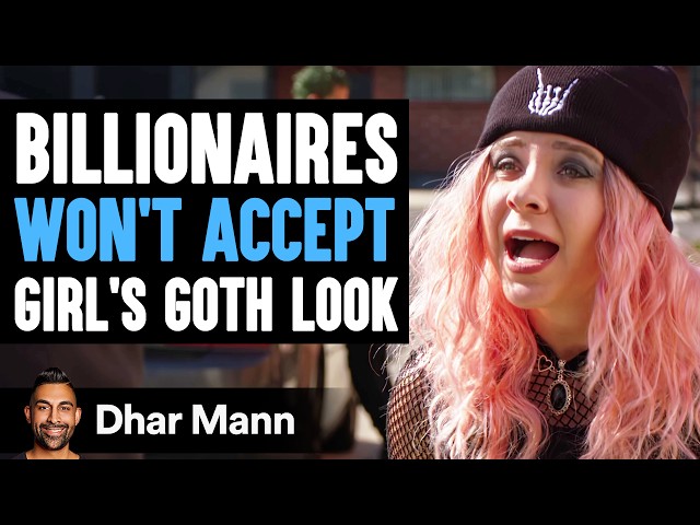 BILLIONAIRES Won't Accept GIRL'S GOTH LOOK | Dhar Mann Studios class=