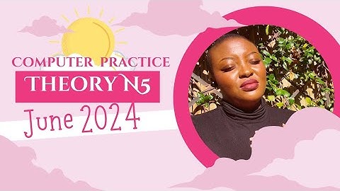 Computer practice Theory N5 June 2024