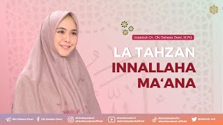 LA TAHZAN INNALLAHA MA'ANA | PART 1 | Dr. Oki Setiana Dewi, M. Pd