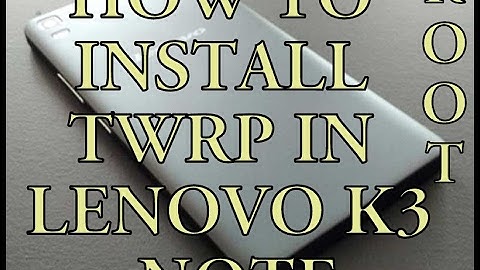 How to Root & Install TWRP Custom Recovery in Lenovo K3 NOTE | Hindi/English | Flashing Lenovo