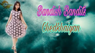 #Prteam#videosongh#bandisbanditschedkhaiyan.  Bandish Bandits chedkhaiyan