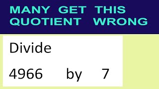 Divide 4966 By 7 Many Get This Quotient Wrong