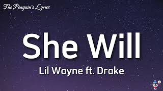 Lil Wayne - She Will (Lyrics) ft. Drake