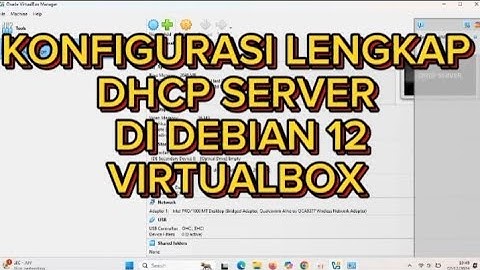 Cara Mudah Konfigurasi Dan Instalasi DHCP SERVER Di Debian 12 Virtualbox