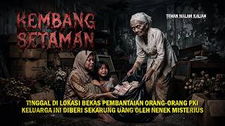 MERINDING ‼️ SATU KELUARGA TINGGAL DI GUDANG BUNGA ANGKER, DIBERI SEKARUNG UANG OLEH NENEK MISTERIUS