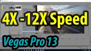 How to Speed Up videos 4X-12X in Vegas Pro 13 (Fast Forward)