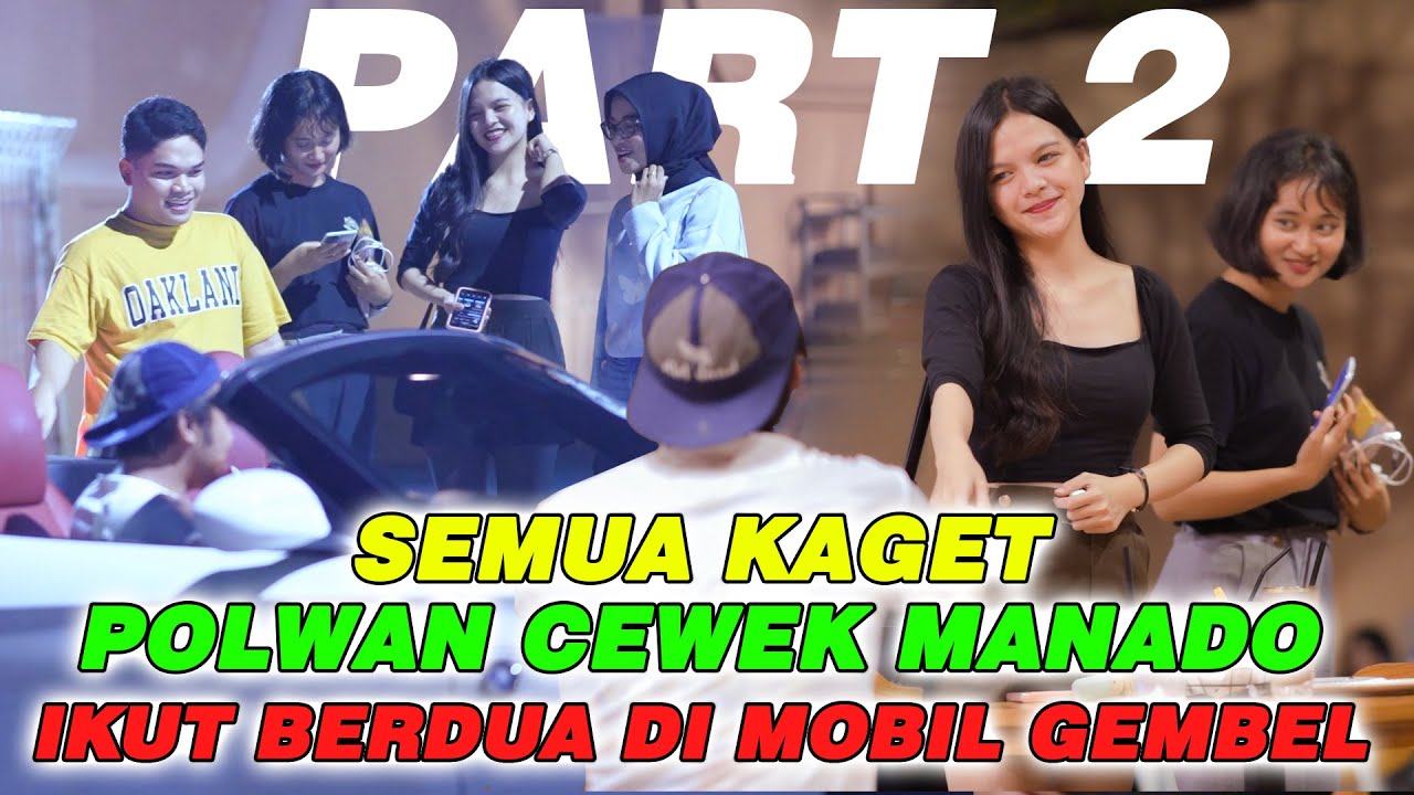 Part 2 || Semua Kaget!! Polwan Cewek Manado Ikut BERDUAAN DI MOBIL GEMBEL