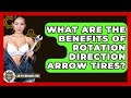 What Are The Benefits Of Rotation Direction Arrow Tires? - Car Performance Pros