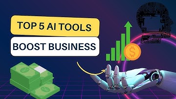 Top 5 AI Tools to BOOST your Business (UPDATED JULY 2023)