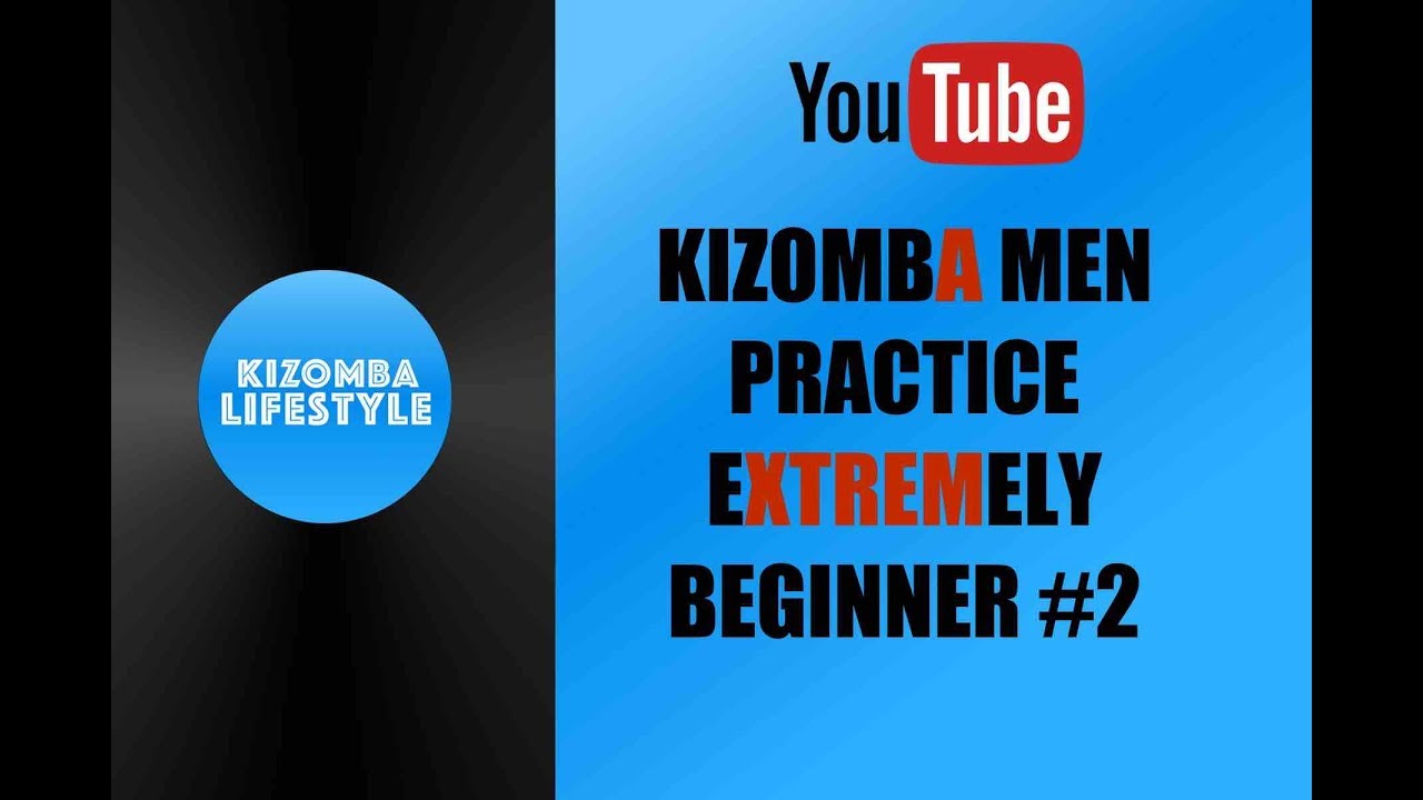 KIZOMBA MEN PRACTICE EXTREMELY BEGINNER #2