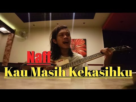 NaFF - Kau Masih Kekasihku | (cover) NaFF - Kau Masih Kekasihku | (cover)