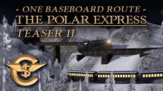 One Baseboard Route - The Polar Express | Teaser 2 [TRS19 - 4K]