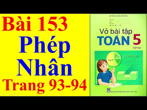 Vở Bài Tập Toán Lớp 5 Bài 153 – Phép Nhân – Trang 93 - 94 2023