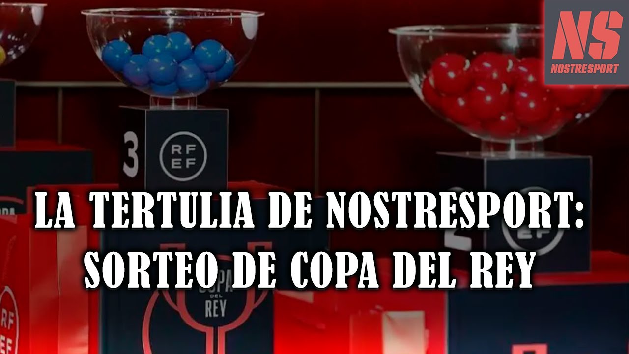 SORTEO COPA DEL REY EN DIRECTO - YouTube