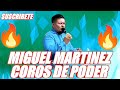 Hno Miguel Martinez Coros De Poder Para La Gloria De Dios