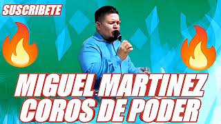 Hno Miguel Martinez Coros De Poder Para La Gloria De Dios