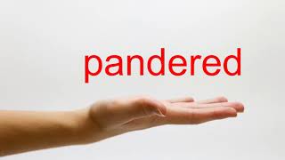 How to Pronounce pandered - American English